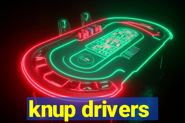 knup drivers